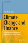 Climate Change and Finance : Navigating the Challenges and Opportunities in Capital Markets - eBook