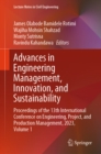 Advances in Engineering Management, Innovation, and Sustainability : Proceedings of the 13th International Conference on Engineering, Project, and Production Management, 2023, Volume 1 - eBook