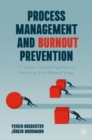 Process Management and Burnout Prevention : A Human-Centred Approach to Reducing Work-Related Stress - eBook