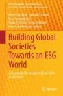 Building Global Societies Towards an ESG World : A Sustainable Development Goal in the 21st Century - eBook