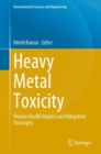 Heavy Metal Toxicity : Human Health Impact and Mitigation Strategies - eBook