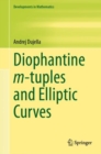 Diophantine m-tuples and Elliptic Curves - eBook