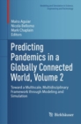 Predicting Pandemics in a Globally Connected World, Volume 2 : Toward a Multiscale, Multidisciplinary Framework through Modeling and Simulation - Book