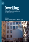 Dwelling : Cultural Representations of Inhabited Places - eBook