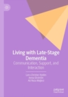 Living with Late-Stage Dementia : Communication, Support, and Interaction - eBook