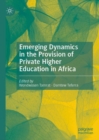 Emerging Dynamics in the Provision of Private Higher Education in Africa - Book