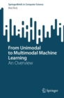 From Unimodal to Multimodal Machine Learning : An Overview - eBook