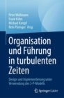 Organisation und Fuhrung in turbulenten Zeiten : Entwurf und Implementierung unter Verwendung des 3-P-Modells - eBook