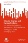Climate Change and Human Systems : Innovative Adaptation Services as a Soft-Resilience Strategy to Tackle Emerging Risks - eBook