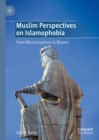 Muslim Perspectives on Islamophobia : From Misconceptions to Reason - eBook