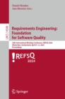 Requirements Engineering: Foundation for Software Quality : 30th International Working Conference, REFSQ 2024, Winterthur, Switzerland, April 8-11, 2024, Proceedings - eBook