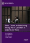 Work, Culture, and Wellbeing Among Prison Governors in England and Wales - eBook