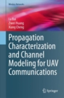 Propagation Characterization and Channel Modeling for UAV Communications - Book