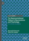 The Representational Fallacy in Neuroscience and Psychology : A Critical Analysis - eBook