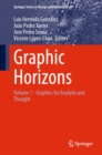 Graphic Horizons : Volume 1 - Graphics for Analysis and Thought - eBook
