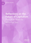 Reflections on the Future of Capitalism : From Karl Marx to Amartya Sen - Book