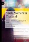 Single Mothers in Thailand : Women, Motherhood, and Going it All Alone - eBook