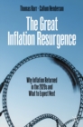 The Great Inflation Resurgence : Why Inflation Returned in the 2020s and What to Expect Next - eBook