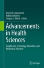 Advancements in Health Sciences : Insights into Technology, Education, and Biomedical Research - eBook