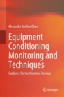 Equipment Conditioning Monitoring and Techniques : Guidance for the Maritime Domain - Book