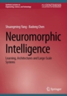 Neuromorphic Intelligence : Learning, Architectures and Large-Scale Systems - Book