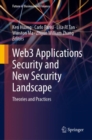 Web3 Applications Security and New Security Landscape : Theories and Practices - Book