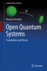 Open Quantum Systems : Foundations and Theory - Book