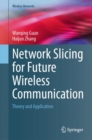 Network Slicing for Future Wireless Communication : Theory and Application - eBook