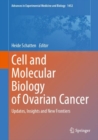 Cell and Molecular Biology of Ovarian Cancer : Updates, Insights and New Frontiers - Book