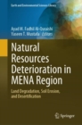 Natural Resources Deterioration in MENA Region : Land Degradation, Soil Erosion, and Desertification - Book