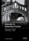 Allusion in Detective Fiction : Shakespeare, the Bible and Dorothy L. Sayers - eBook