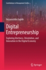 Digital Entrepreneurship : Exploring Alertness, Orientation, and Innovation in the Digital Economy - eBook