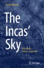 The Incas' Sky : From Myths to History and Astronomy - eBook