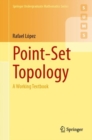 Point-Set Topology : A Working Textbook - Book