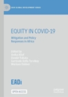 EQUITY IN COVID-19 : Mitigation and Policy Responses in Africa - Book