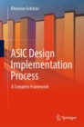 ASIC Design Implementation Process : A Complete Framework - eBook