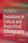 Evolutions in Critical and Postcritical Ethnography : Crafting Approaches - Book