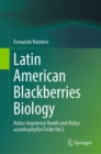 Latin American Blackberries Biology : Rubus bogotensis Kunth and Rubus acanthophyllos Focke Vol 2 - eBook
