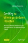 Der Weg zu einem gesunderen Planeten : Wissenschaftliche Erkenntnisse und konkrete Schritte fur eine nachhaltige Zukunft - eBook