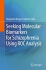 Seeking Molecular Biomarkers for Schizophrenia Using ROC Analysis - Book