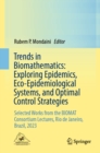 Trends in Biomathematics: Exploring Epidemics, Eco-Epidemiological Systems, and Optimal Control Strategies : Selected Works from the BIOMAT Consortium Lectures, Rio de Janeiro, Brazil, 2023 - eBook