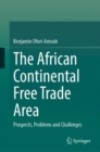 The African Continental Free Trade Area : Prospects, Problems and Challenges - Book