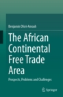 The African Continental Free Trade Area : Prospects, Problems and Challenges - eBook