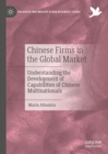 Chinese Firms in the Global Market : Understanding the Development of Capabilities of Chinese Multinationals - eBook