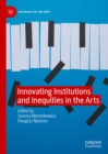 Innovating Institutions and Inequities in the Arts - eBook