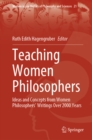 Teaching Women Philosophers : Ideas and Concepts from Women Philosophers' Writings Over 2000 Years - eBook