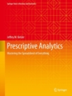 Prescriptive Analytics : Mastering the Spreadsheet of Everything - Book