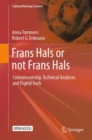 Frans Hals or not Frans Hals : Connoisseurship, Technical Analyses and Digital Tools - Book