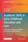 Academic Skills in Early Childhood Education and Care : Self-Inquiry, Learning and Writing for Students and Practitioners - eBook