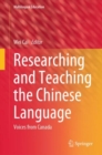 Researching and Teaching the Chinese Language : Voices from Canada - eBook